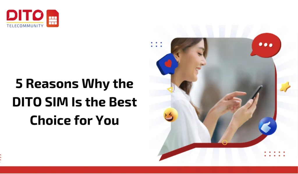 Why the DITO SIM Is the Best Choice