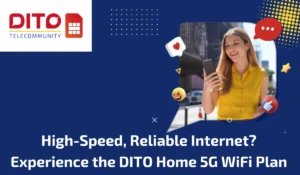 Experience the DITO Home 5G WiFi Plan
