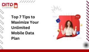 Top 7 Tips to Maximize Your Unlimited Mobile Data Plan
