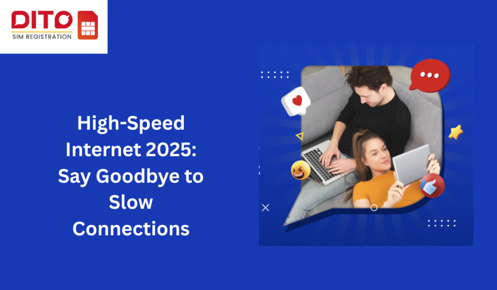 High-Speed Internet 2025: Say Goodbye to Slow Connections