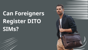 Can Foreigners Register DITO SIMs? 5 Essential Facts to Know