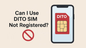 Can I Use DITO SIM Not Registered?