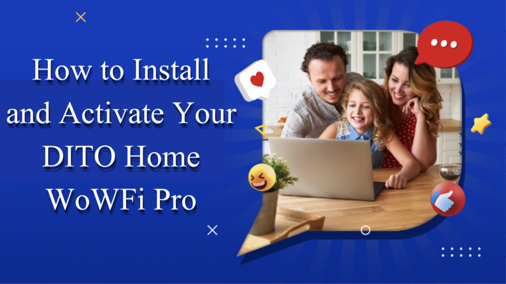 How to Install and Activate Your DITO Home WoWFi Pro: A Simple User Guide