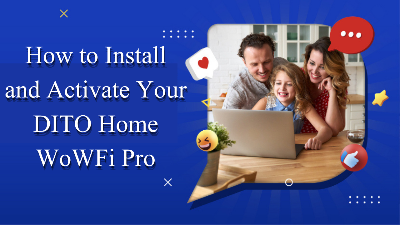 How to Install and Activate Your DITO Home WoWFi Pro: A Simple User Guide