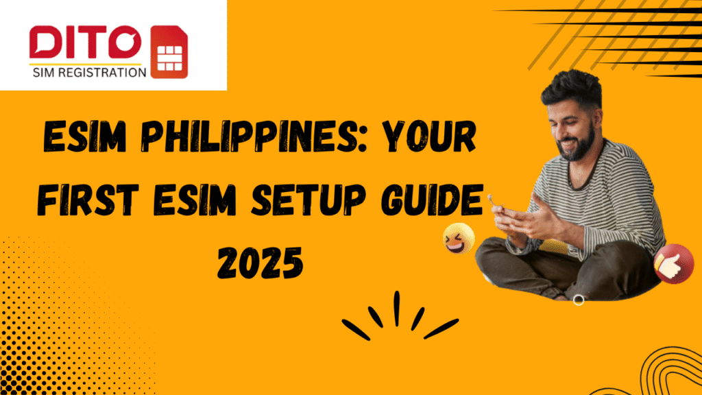 eSIM Philippines: Your First eSIM Setup Guide 2025